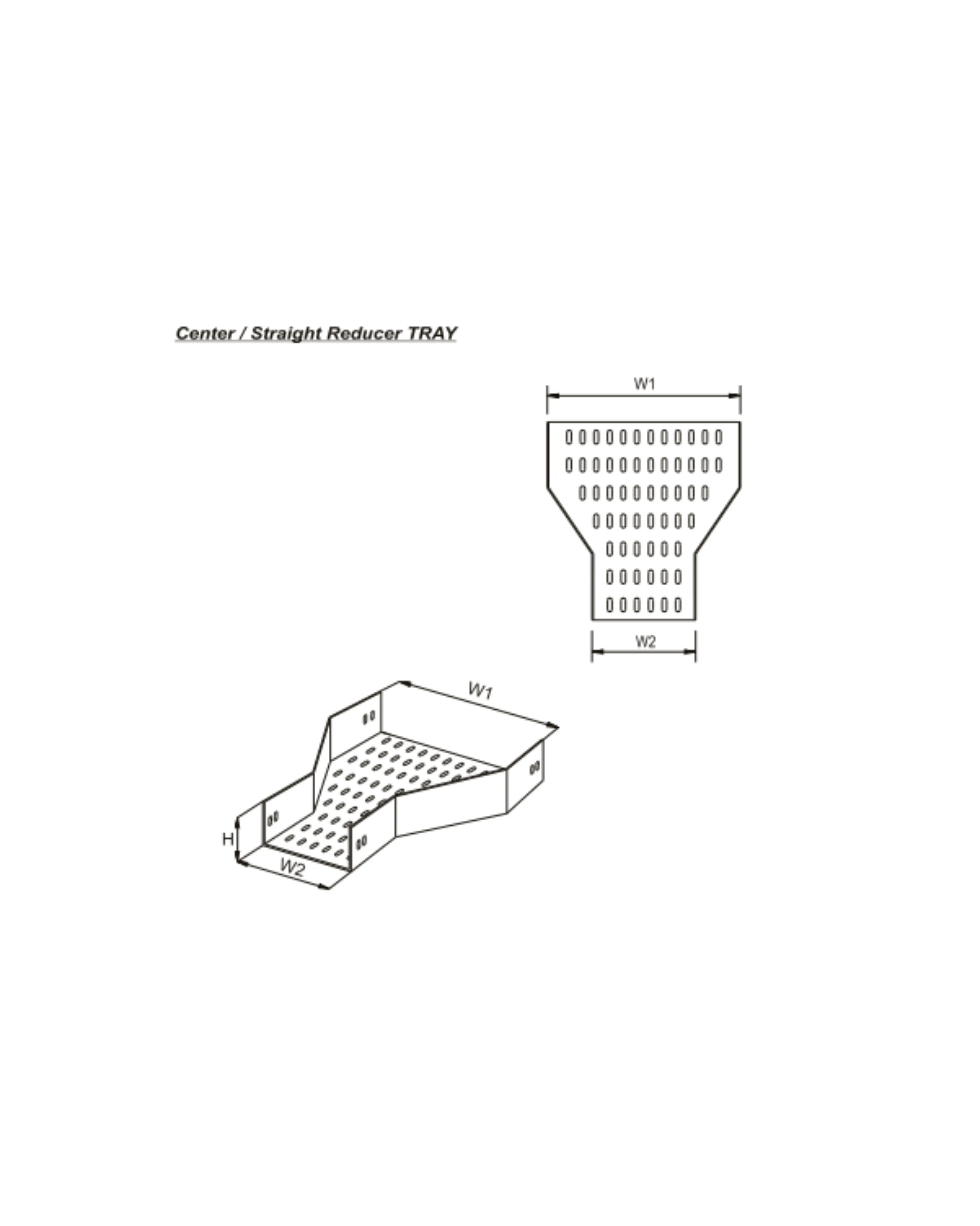Straight Reducer / Center Reducer Tray & Duct U - Type